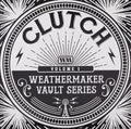the album cover for Clutch - The Weathermaker Vault Series Vol. 1 [LP]