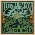 the album cover for Leftover Salmon - Brand New Good Old Days [LP]