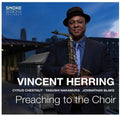 the album cover for Vincent Herring - Preaching To The Choir