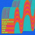 the album cover for The Go! Team - Get Up Sequences Part One
