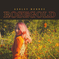 the album cover for Ashley Monroe - Rosegold [LP]