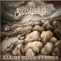 the album cover for The Steel Woods - All of Your Stones