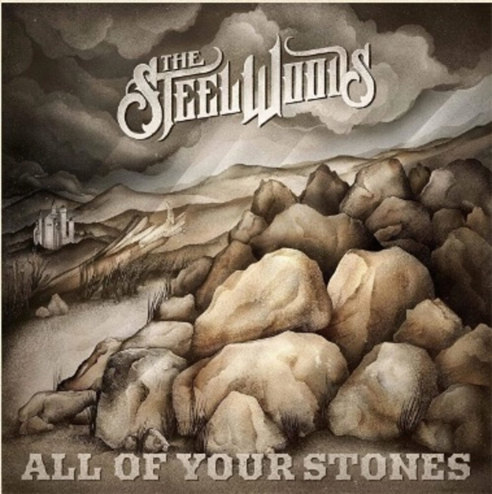 the album cover for The Steel Woods - All of Your Stones