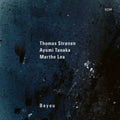 the album cover for Ayumi Tanaka  / Lea,Marthe / Stronen,Thomas - Bayou