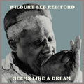 the album cover for Wilburt Lee Reliford - Seems Like A Dream