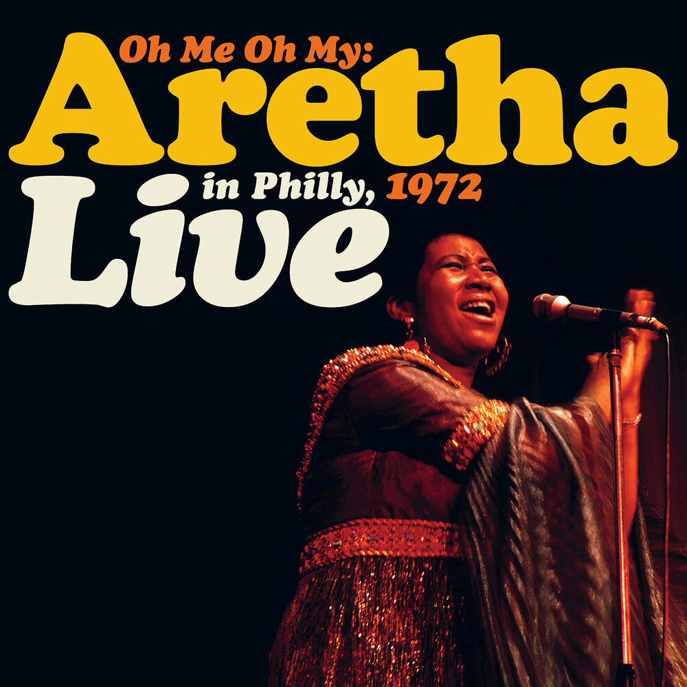 the album cover for Aretha Franklin - Oh Me Oh My: Aretha Live in Philly 1972 [RSD Drops 2021]