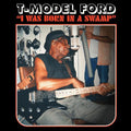 the album cover for T-Model Ford - I Was Born In A Swamp [Clear Red LP]