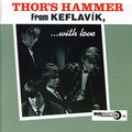 the album cover for Thor's Hammer - From Keflavik With Love (Uk)