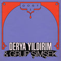the album cover for Derya Yildirim  / Simsek,Grup - Dost 1