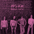 the album cover for Noah - Brain Suck (Exp) (2pk)