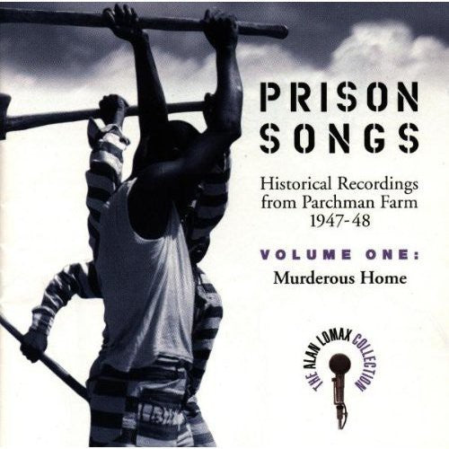 the album cover for Alan Lomax Collection - Prison Songs: Murderous Home, Vol.1