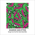 the album cover for Sharon Van Etten - Songs From The Film Feels Good Man [Limited Edition]