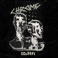 the album cover for Chrome - Scaropy