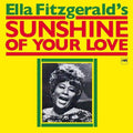 the album cover for Ella Fitzgerald - Sunshine Of Your Love