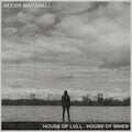 the album cover for Alexis Marshall - House Of Lull . House Of When [Digipak]