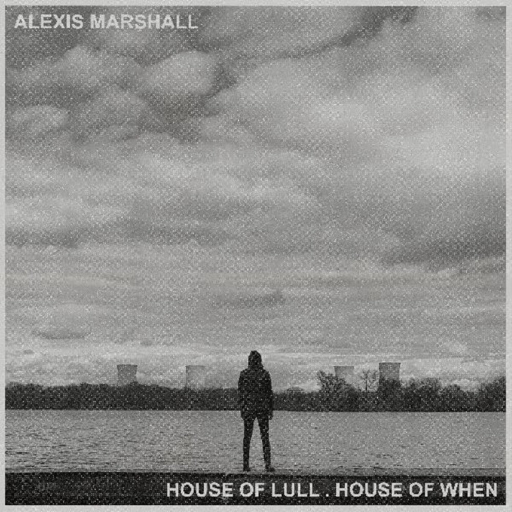 the album cover for Alexis Marshall - House Of Lull . House Of When [Digipak]