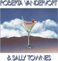 the album cover for Roberta Vandevort  / Townes,Sally - Roberta Vandervort & Sally Townes