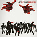the album cover for Hot Hot Heat - Elevator [Colored Vinyl] (Gate) [Limited Edition] [180 Gram] (Red) (Hol)