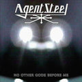 the album cover for Agent Steel - No Other Godz Before Me (Blk) [Colored Vinyl] (Grn) (Wht)