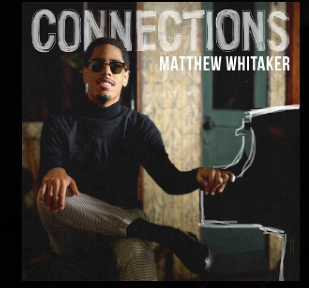 the album cover for Matthew Whitaker - Connections