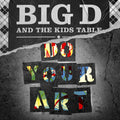 the album cover for Big D and The Kids Table - Do Your Art [2LP]