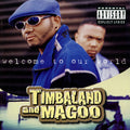 the album cover for Timbaland & Magoo - Welcome To Our World [2LP]