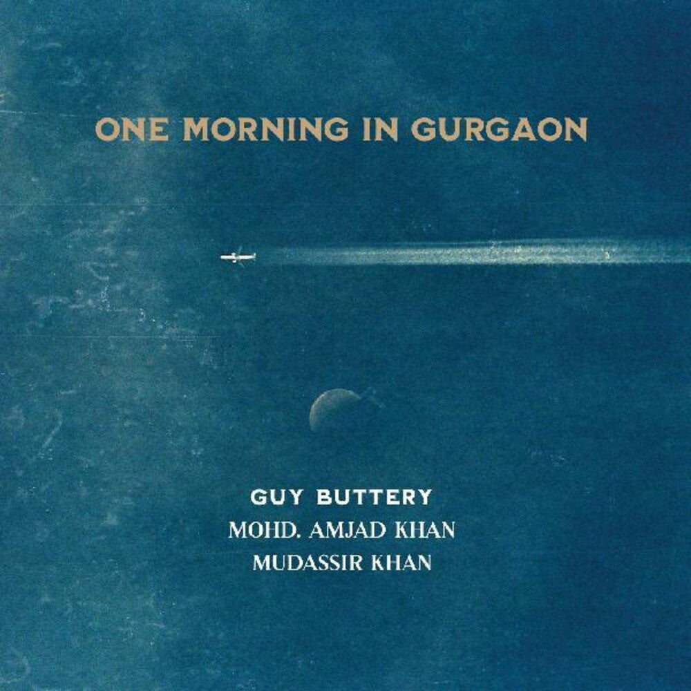 the album cover for Guy Buttery / Amjad Mohd  Khan / Khan,Mudassir - One Morning In Gurgaon