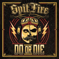 the album cover for Spitfire - Do Or Die