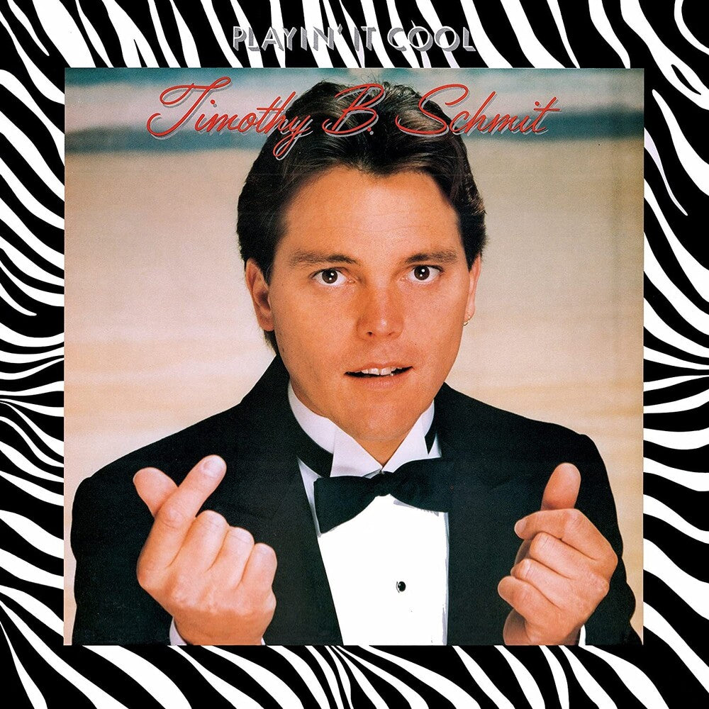 the album cover for Timothy Schmit  B. - Playin' It Cool (Original Recording Master) [Limited Edition]