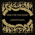 the album cover for Trouble - One For The Road (2021 Remaster) [Remastered]