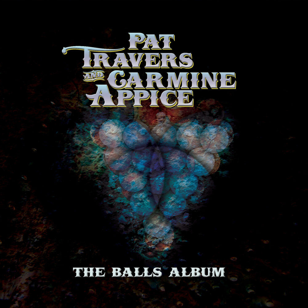 the album cover for Travers, Pat / Carmine Appice - The Balls Album