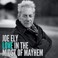 the album cover for Joe Ely - Love In The Midst Of Mayhem