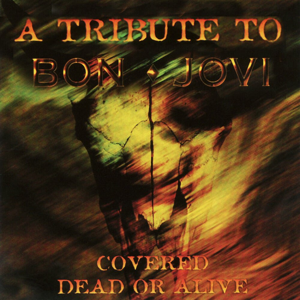 the album cover for Alex Mitchell  / Rachelle,Stevie / Hansen,Kelly - Covered Dead Or Alive - A Tribute To Bon Jovi