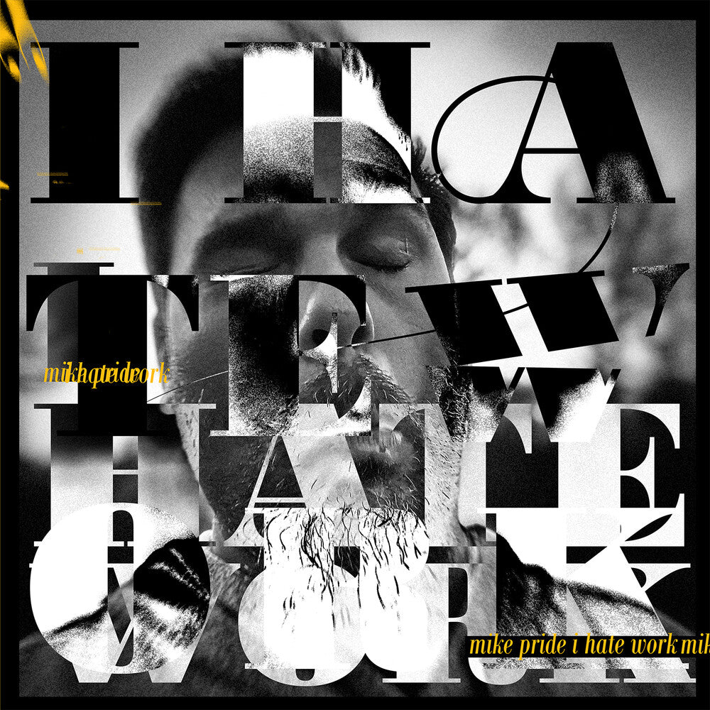 the album cover for Mike Pride - I Hate Work [Colored Vinyl] (Gate) (Org)