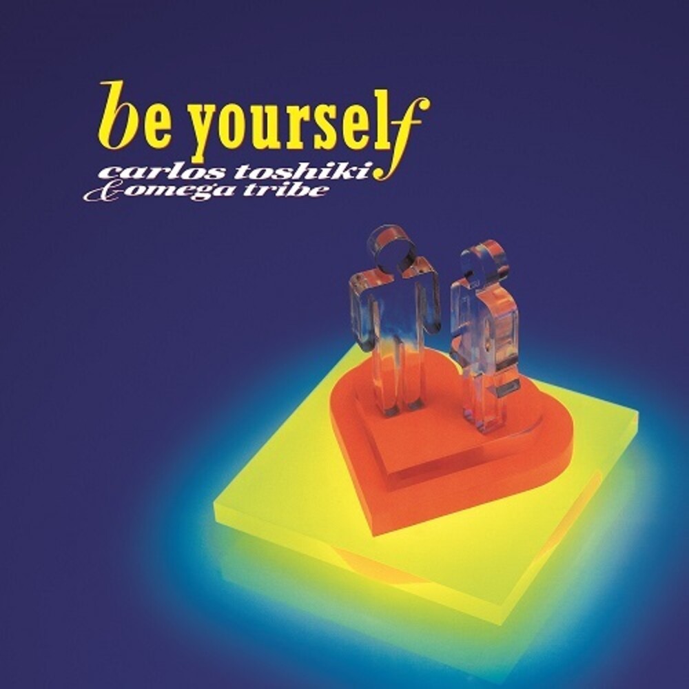 the album cover for Carlos Toshiki  / Omega Tribe - Be Yourself [Colored Vinyl]