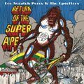 the album cover for Lee Perry  Scratch & The Upsetters - Return Of The Super Ape [Digipak]
