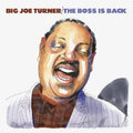 the album cover for Big Joe Turner - Boss Is Back