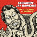 the album cover for Screamin Hawkins  Jay - My Little Shop Of Horrors