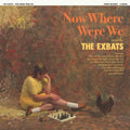 the album cover for Exbats - Now Where Were We