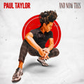 the album cover for Paul Taylor - And Now This