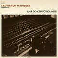 the album cover for Leonardo Marques Presents Ilha Do Corvo Sounds 1 - Leonardo Marques Presents Ilha Do Corvo Sounds 1
