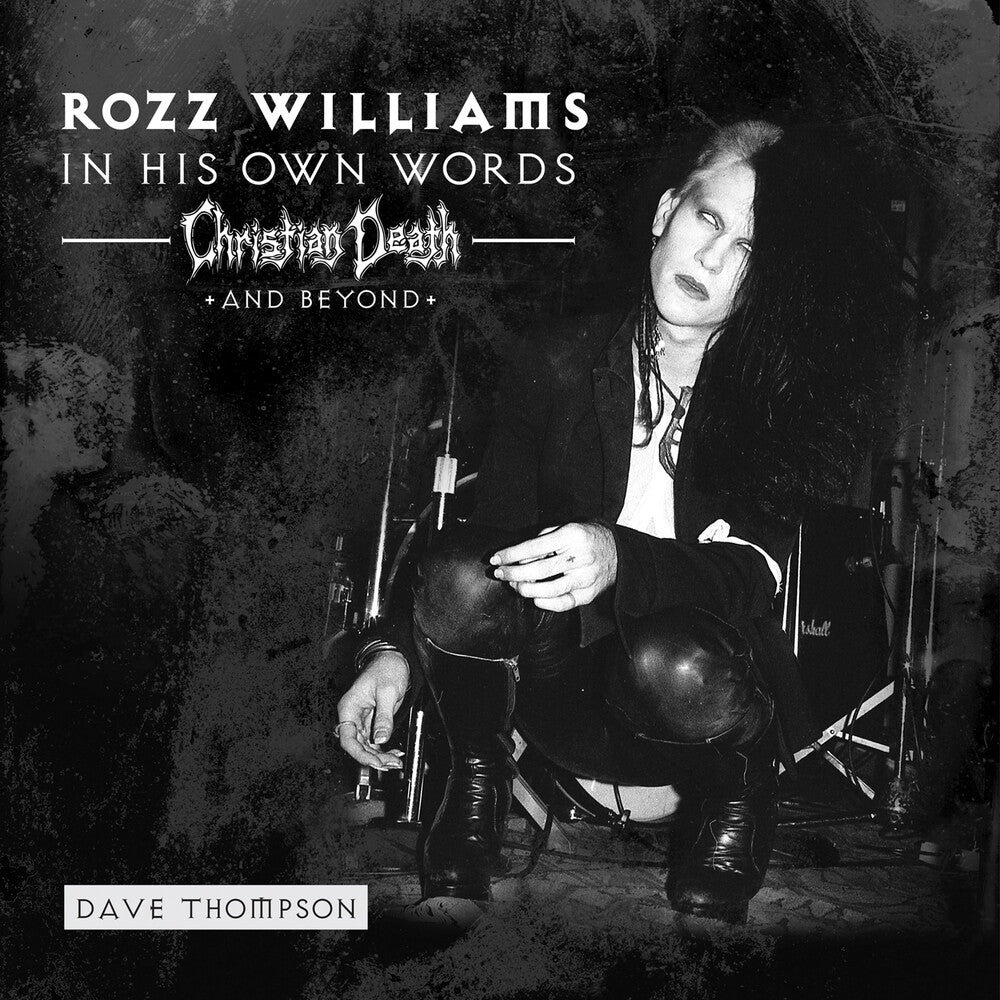 the album cover for Rozz Williams  / Christian Death / Shadow Project - In His Own Words - Christian Death & Beyond (Clear