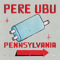 the album cover for Pere Ubu - Pennsylvania (Blue) [Colored Vinyl] (Can)
