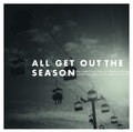 the album cover for All Get Out - The Season (deluxe Anniversary Edition)