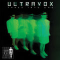 the album cover for Ultravox - Three Into One