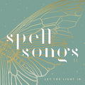 the album cover for Spell Songs - Spell Songs II: Let The Light In