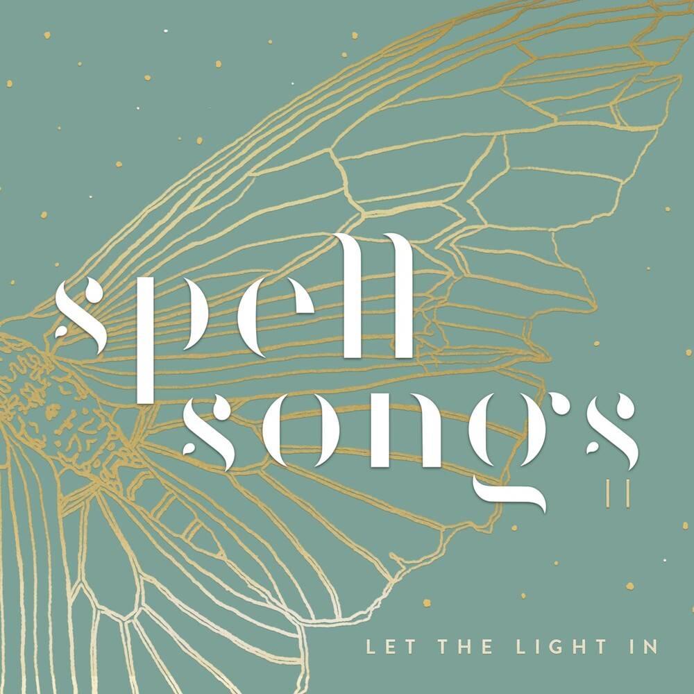 the album cover for Spell Songs - Spell Songs II: Let The Light In