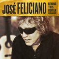 the album cover for José Feliciano - Behind This Guitar [Deluxe LP]