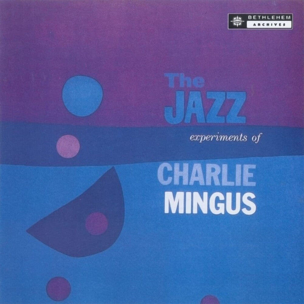 the album cover for Charles Mingus - Jazz Experiments Of Charles Mingus