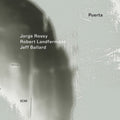 the album cover for Jorge Rossy  / Landfermann,Robert / Ballard,Jeff - Puerta